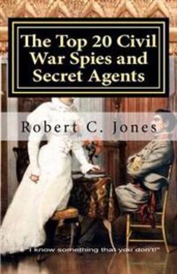 The Top 20 Civil War Spies and Secret Agents