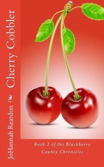 Cherry Cobbler: Book 2 of the Blackberry County Chronicles