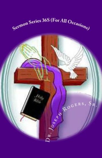 Sermon Series 36S (For All Occasions): Sermon Outlines For Easy Preaching