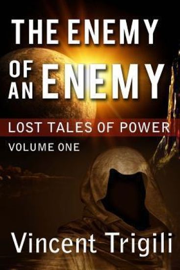 The Lost Tales of Power Volume I - The Enemy of an Enemy