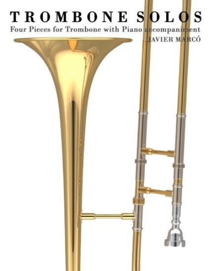 Trombone Solos: Four Pieces for Trombone with Piano Accompaniment