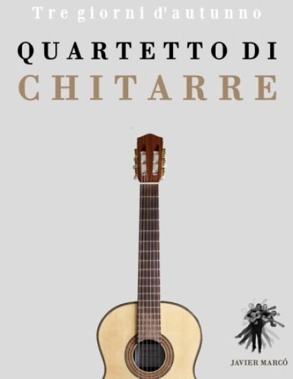 Quartetto Di Chitarre: Tre Giorni d'Autunno