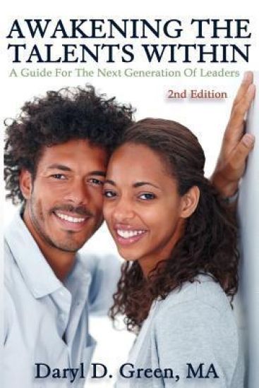 Awakening the Talents Within: A Guide For the Next Generation of Leaders
