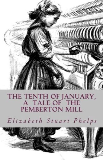 The Tenth of January, a tale of the Pemberton Mill