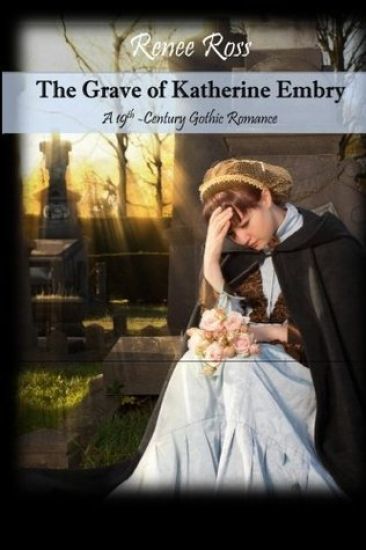 The Grave of Katherine Embry: A 19-Century Gothic Romance