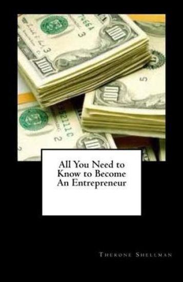 All You Need to Know to Become An Entrepreneur