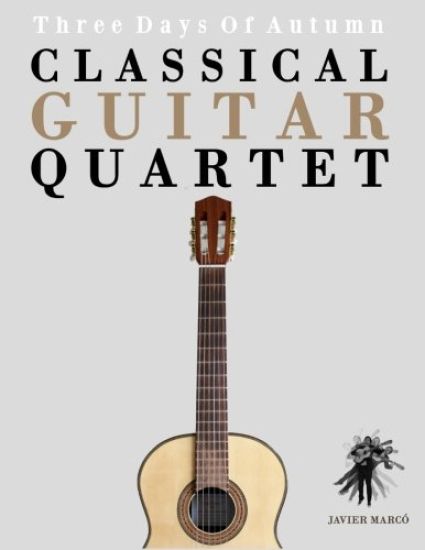 Classical Guitar Quartet: Three Days of Autumn