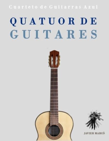 Quatuor de Guitares: Cuarteto de Guitarras Azul