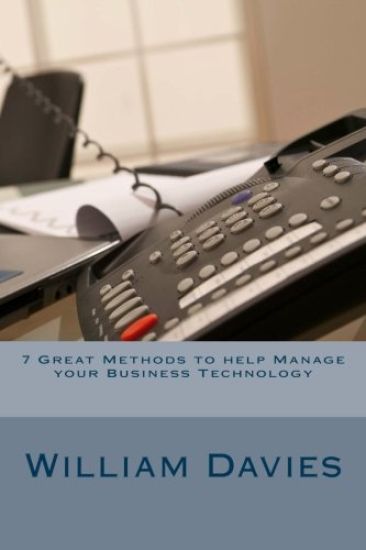 7 Great Methods to help Manage your Business Technology