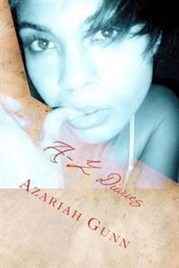 A-Z Diaries: A Woman's Secret Thoughts on Love, Passion, Healing and Life