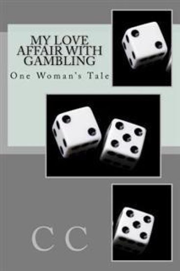 My Love Affair with Gambling: One Woman's Tale