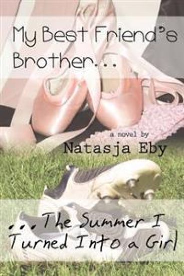 My Best Friend's Brother/The Summer I Turned into a Girl