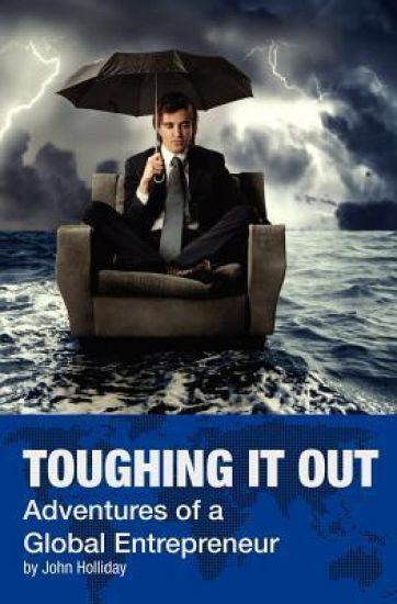 Toughing It Out: Adventures of a Global Entrepreneur
