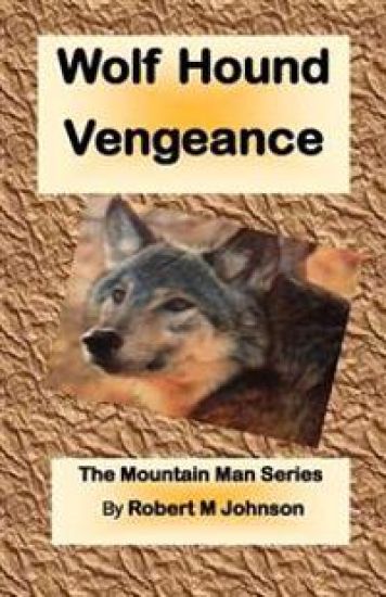 Wolf Hound Vengeance: The Mountain Man Series
