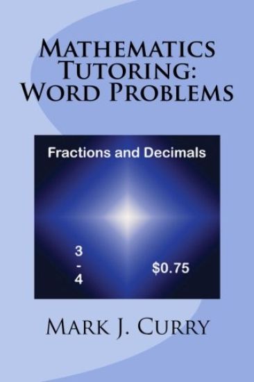 Mathematics Tutoring: Word Problems - Fractions and Decimals