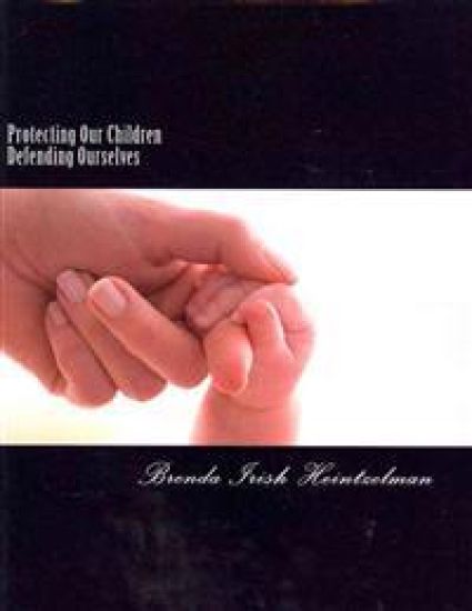 Protecting Our Children Defending Ourselves: Surviving Domestic Violence From Fear to Forgiveness