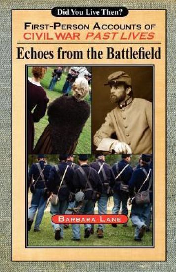 Echoes from the Battlefield: First-Person Accounts of Civil War Past Lives