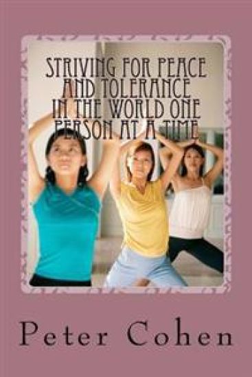 Striving For Peace and Tolerance In the World One Person at a Time