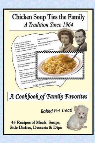 Chicken Soup Ties the Family: A Cookbook of Family Favorites