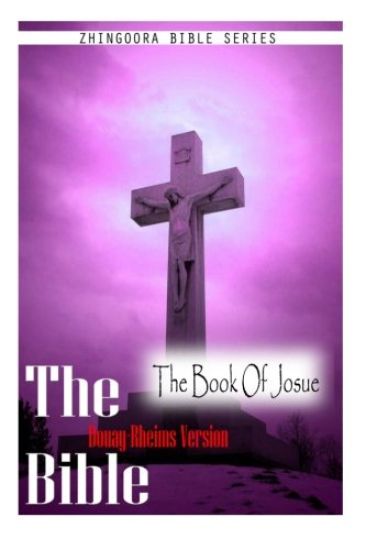 The Bible, Douay Rheims Version- The Book Of Josue