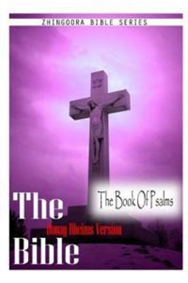 The Bible, Douay Rheims Version- The Book Of Psalms