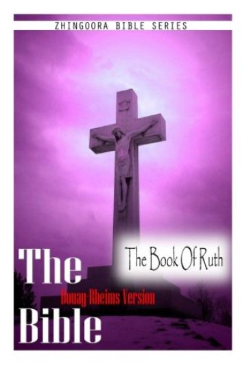 The Bible, Douay Rheims Version- The Book Of Ruth