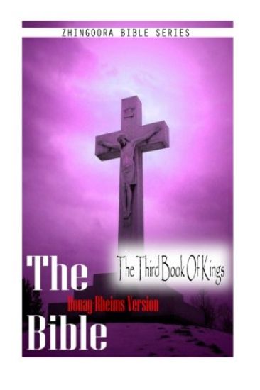 The Bible, Douay Rheims Version- The Third Book Of Kings