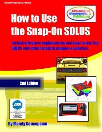 How to Use the Snap-On SOLUS: (Including preparation for the ASE Exam)