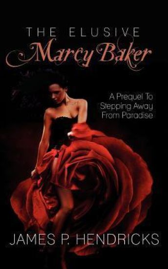 The Elusive Marcy Baker: A Prequel To Stepping Away From Paradise