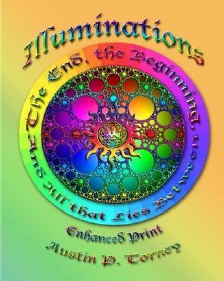 Illuminations: The End, The Beginning, and All That Lies Between Enchanced Print