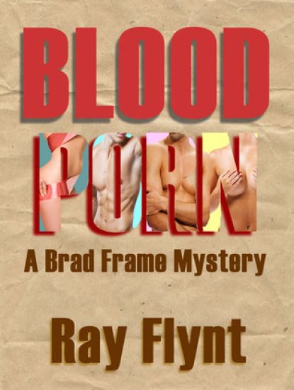 Blood Porn: A Brad Frame Mystery