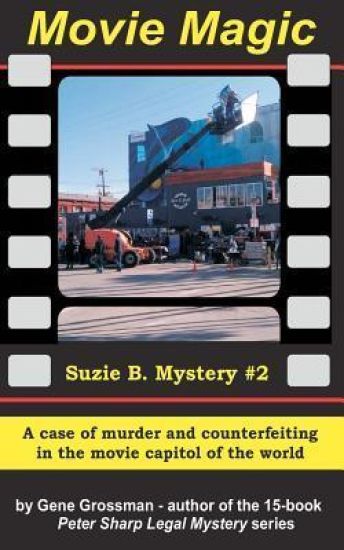 MOVIE MAGIC - Suzi B. Mystery #2: A case of murder and counterfeiting in the movie capitol of the world