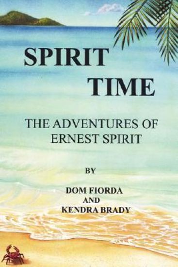 Spirit Time - The Adventures of Ernest Spirit: The Adventures of Ernest Spirit