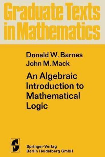 An Algebraic Introduction to Mathematical Logic