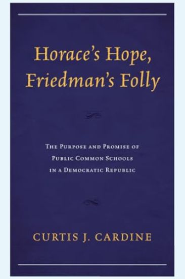 Horace’s Hope, Friedman’s Folly