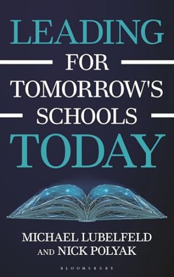 Leading for Tomorrow's Schools Today