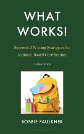 What Works! Successful Writing Strategies for National Board Certification