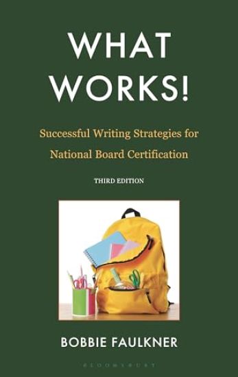 What Works! Successful Writing Strategies for National Board Certification