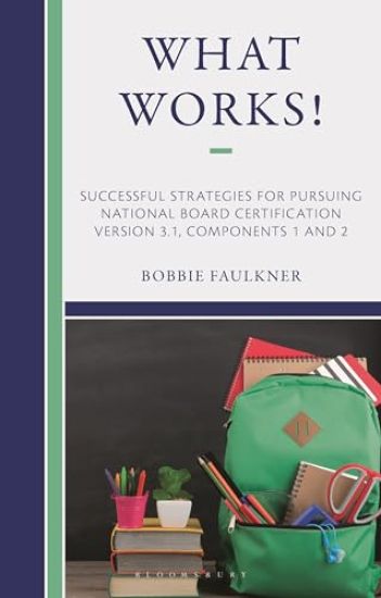 What Works! Successful Strategies for Pursuing National Board Certification