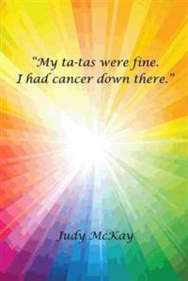 My Ta-Tas Were Fine. I Had Cancer Down There.