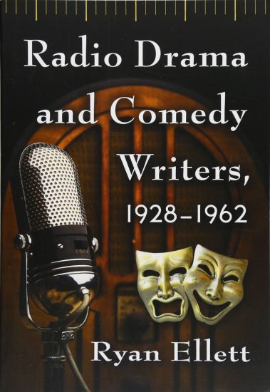 Radio Drama and Comedy Writers, 1928-1962