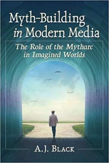 Myth-Building in Modern Media