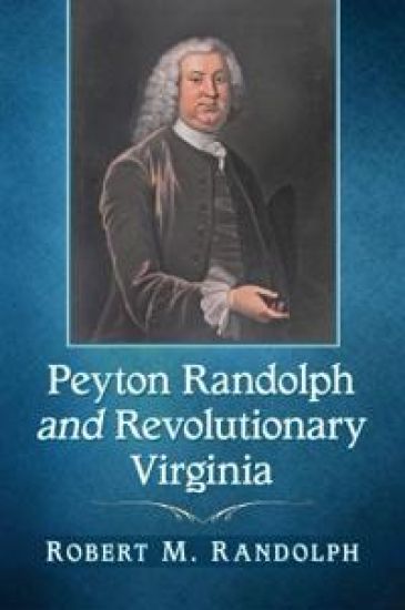 Peyton Randolph and Revolutionary Virginia