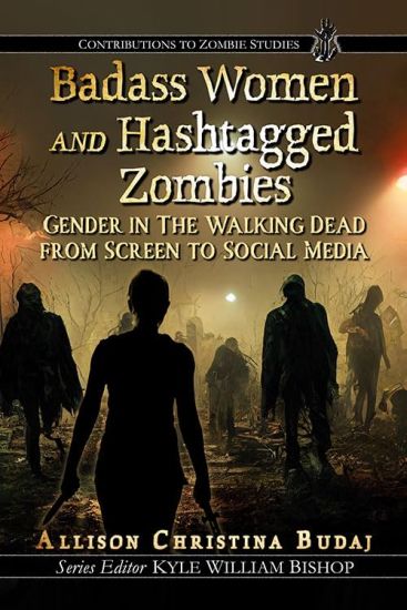 Badass Women and Hashtagged Zombies