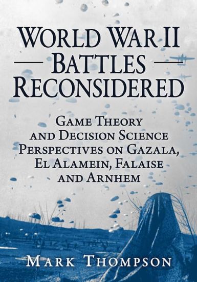 World War II Battles Reconsidered