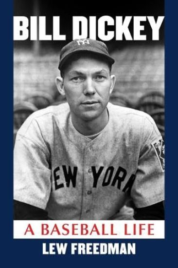 Bill Dickey: A Baseball Life