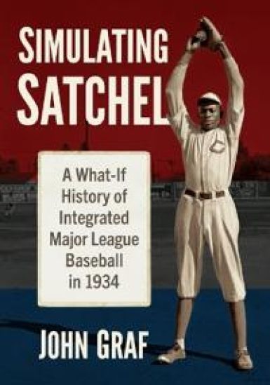 Simulating Satchel: A What-If History of Integrated Major League Baseball in 1934