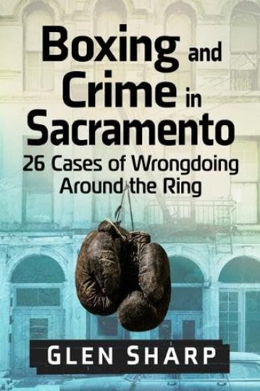 Boxing and Crime in Sacramento