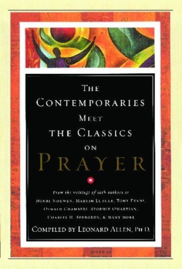 Contemporaries Meet the Classics On Prayer