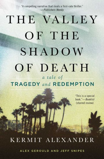 The Valley of the Shadow of Death: A Tale of Tragedy and Redemption